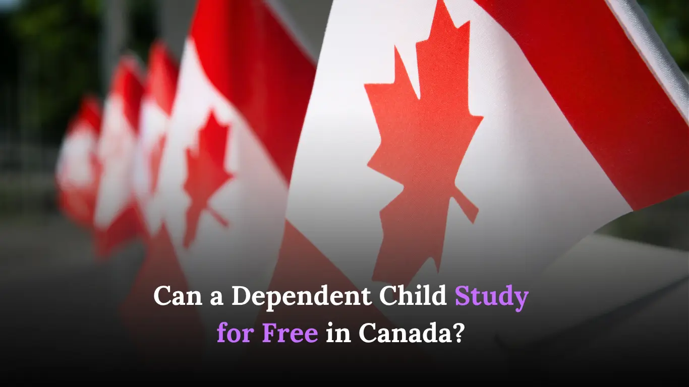 Can a Dependent Child Study for Free in Canada? Who Qualifies and Who Pays