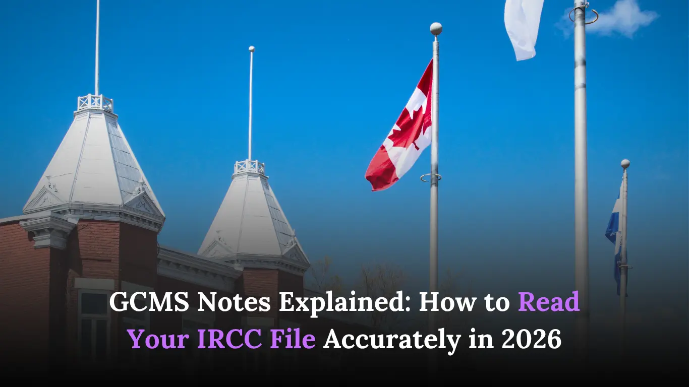 GCMS Notes Explained: How to Read Your IRCC File Accurately in 2026 ...