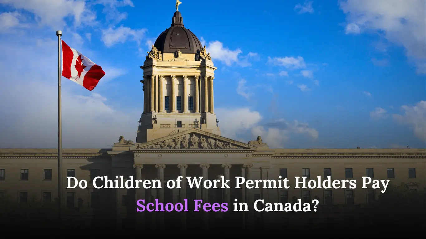 Do Children of Work Permit Holders Pay School Fees in Canada?