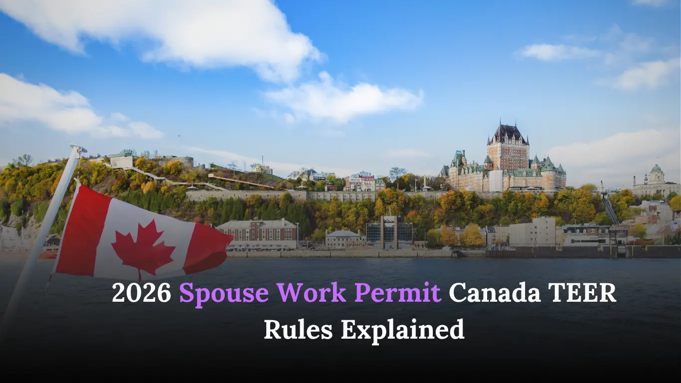 2026 Spouse Work Permit Canada TEER Rules Explained