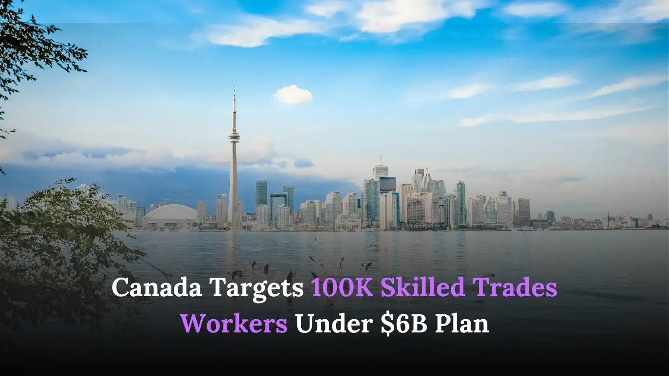 Canada Targets 100K Skilled Trades Workers Under $6B Plan